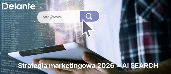 Budżet 2026: Dlaczego równanie AI Search = Strategia marketingowa 2026 zamyka dyskusję o przyszłości SEO?