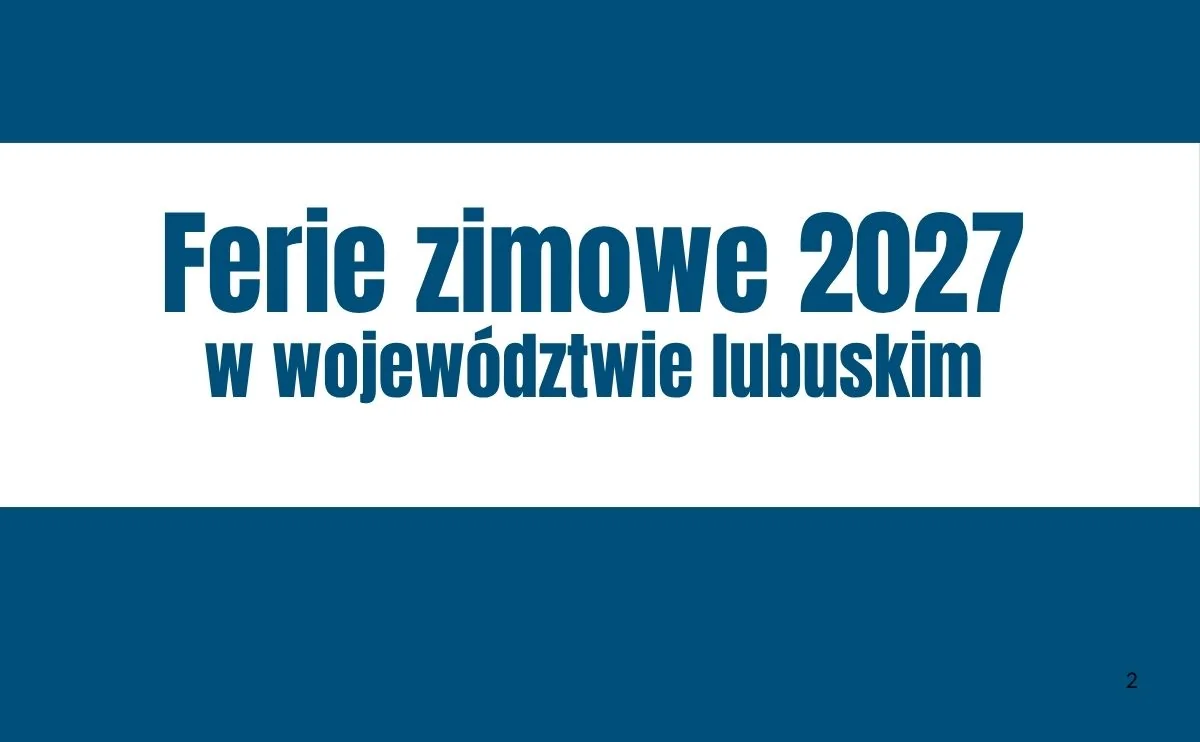Obraz do artykułu: Ferie zimowe 2027 w województwie lubuskim. Uczniowie będą odpoczywać dopiero pod koniec sezonu