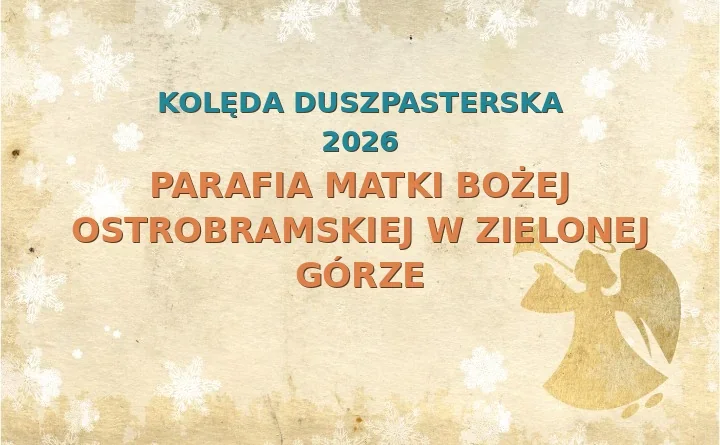 Parafia Matki Bożej Ostrobramskiej w Zielonej Górze – harmonogram kolęd (wizyt duszpasterskich) 2025
