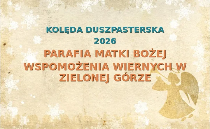 Parafia Matki Bożej Wspomożenia Wiernych w Zielonej Górze – harmonogram kolęd (wizyt duszpasterskich) 2026