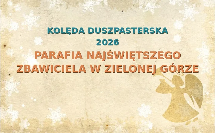 Parafia Najświętszego Zbawiciela w Zielonej Górze – harmonogram kolęd (wizyt duszpasterskich)