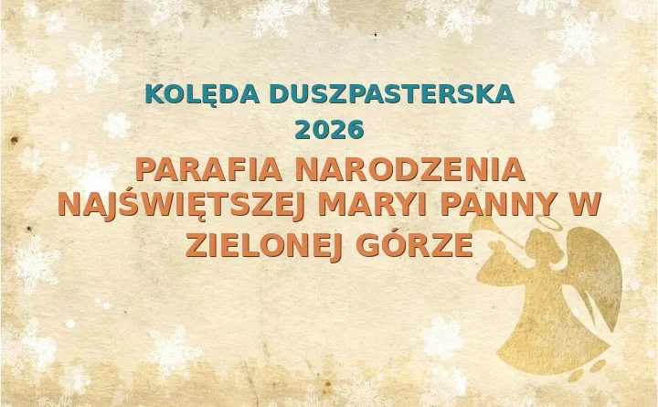 Parafia Narodzenia Najświętszej Maryi Panny w Zielonej Górze – harmonogram kolęd (wizyt duszpasterskich)