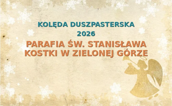 Parafia św. Stanisława Kostki w Zielonej Górze – harmonogram kolęd (wizyt duszpasterskich) 2025