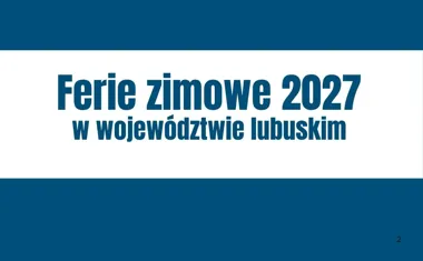 Obraz do artykułu: Ferie zimowe 2027 w województwie lubuskim. Uczniowie będą odpoczywać dopiero pod koniec sezonu