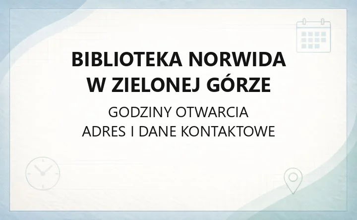 Biblioteka Norwida w Zielonej Górze - kontakt, filie, karta i godziny