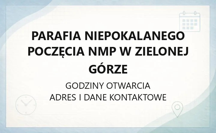 Parafia Niepokalanego Poczęcia NMP w Zielonej Górze - kontakt i lokalizacja