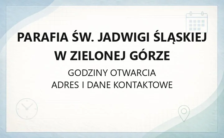 Parafia św. Jadwigi Śląskiej w Zielonej Górze - kontakt, historia, zasięg