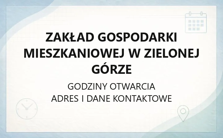 Zakład Gospodarki Mieszkaniowej w Zielonej Górze - kontakt, godziny, sprawy mieszkaniowe