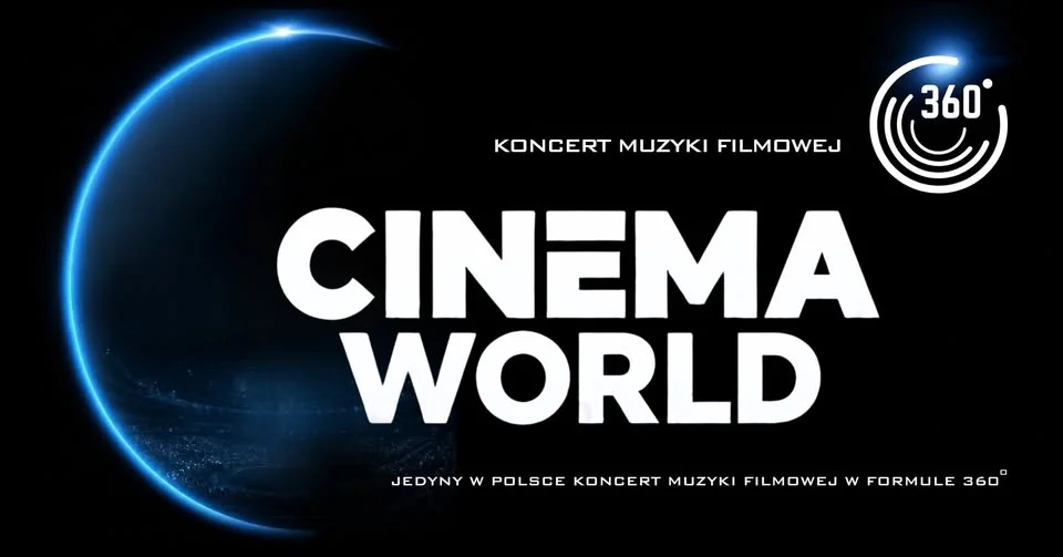 Grafika promocyjna wydarzenia CINEMA WORLD 360° – koncert filmowy