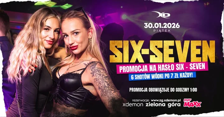 Grafika promocyjna wydarzenia SIX‑SEVEN w X‑Demon Zielona Góra — promocje na barze i darmowy wstęp dla pań