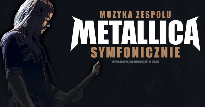 Obrazek przedstawia grafikę promocyjną wydarzenia Symfoniczne aranżacje Metalliki w wykonaniu ORION Band & Orchestra w Zielonej Górze