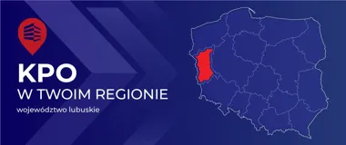 Grafika informacyjna z mapą Polski, na której zaznaczono województwo lubuskie, oraz napisem KPO w twoim regionie.