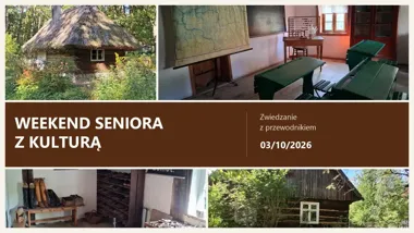 Plakat promujący wydarzenie „Weekend seniora z kulturą” z datą 03/10/2026, przedstawiający zdjęcia drewnianych chałup i wnętrza dawnej szkoły z mapą i ławkami.